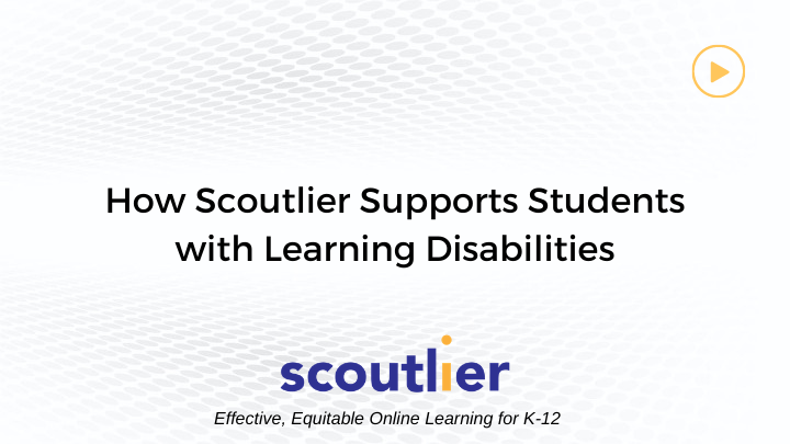 Watch Video: How scoutlier supports students with disabilities